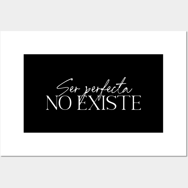 Ser perfecta NO EXISTE Wall Art by Inspire Creativity